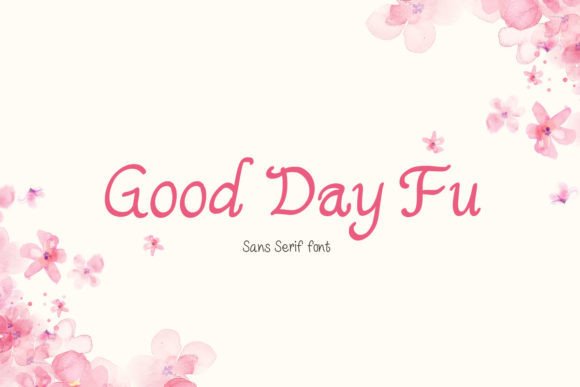 Good Day Fu: The Perfect Sans-Serif for Modern Design Projects